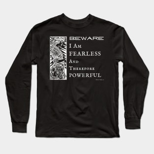 Beware I Am Fearless Long Sleeve T-Shirt